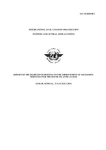 SAT 18 REPORT  INTERNATIONAL CIVIL AVIATION ORGANIZATION WESTERN AND CENTRAL AFRICAN OFFICE  REPORT OF THE EIGHTEENTH MEETING ON THE IMPROVEMENT OF AIR TRAFFIC