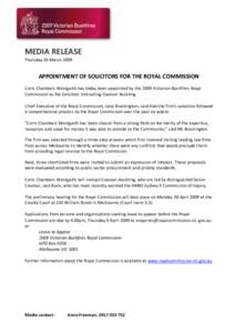 MEDIA RELEASE Thursday 26 March 2009 APPOINTMENT OF SOLICITORS FOR THE ROYAL COMMISSION Corrs Chambers Westgarth has today been appointed by the 2009 Victorian Bushfires Royal Commission as the Solicitors Instructing Cou