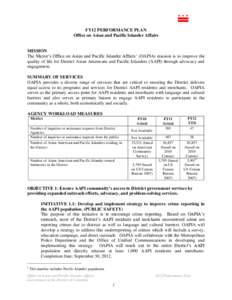 FY12 PERFORMANCE PLAN Office on Asian and Pacific Islander Affairs MISSION The Mayor’s Office on Asian and Pacific Islander Affairs’ (OAPIA) mission is to improve the quality of life for District Asian Americans and 