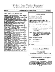 Federal Jury Verdict Reporter The Most Current and Complete Summary of Federal Jury Verdicts April 2006 Nationwide Federal Jury Verdict Coverage