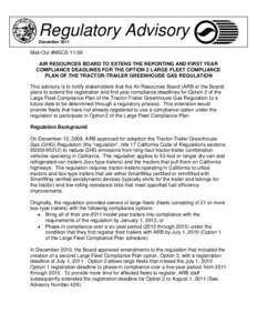 Regulatory Advisory December 2011 Mail-Out #MSCD[removed]AIR RESOURCES BOARD TO EXTEND THE REPORTING AND FIRST YEAR COMPLIANCE DEADLINES FOR THE OPTION 2 LARGE FLEET COMPLIANCE