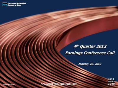 4th Quarter 2012 Earnings Conference Call January 22, 2013 www.fcx.com