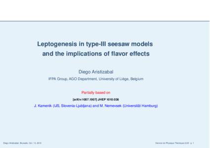 Leptogenesis in type-III seesaw models and the implications of flavor effects Diego Aristizabal IFPA Group, AGO Department, University of Liége, Belgium  Partially based on