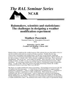 The RAL Seminar Series NCAR Rainmakers, scientists and statisticians: The challenges in designing a weather modification experiment