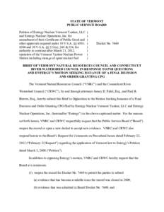 STATE OF VERMONT PUBLIC SERVICE BOARD Petition of Entergy Nuclear Vermont Yankee, LLC and Entergy Nuclear Operations, Inc. for amendment of their Certificate of Public Good and other approvals required under 10 V.S.A. §