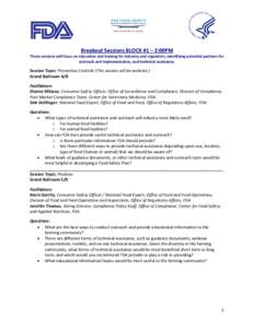 Breakout Sessions BLOCK #1 – 2:00PM  These sessions will focus on education and training for industry and regulators, identifying potential partners for outreach and implementation, and technical assistance.  Session T