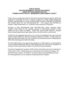 PUBLIC NOTICE OHIO ENVIRONMENTAL PROTECTION AGENCY URBAN SETTING DESIGNATION FOR FORMER PAXAR FACILITY, MIAMISBURG, MONTGOMERY COUNTY  Public notice is hereby given that the Ohio Environmental Protection Agency (EPA) has