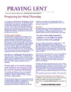 From the Online Ministries, CREIGHTON UNIVERSITY  Preparing for Holy Thursday As we prepare to celebrate this wonderful liturgy we begin by entering into a new movement. As this liturgy begins, Lent has ended. Our 40 day