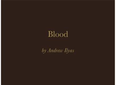 Blood by Andrew Ilyas blood components  • Red blood cells: Carry oxygen to the cells