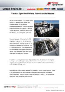 Yanmar Specified Where Raw Grunt is Needed  As their name suggests, Perth based Niche Marine is a specialist boat builder who supplies vessels for very specific commercial applications. One of their latest