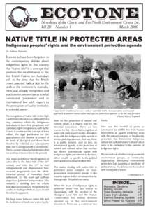 ECOTONE Newsletter of the Cairns and Far North Environment Centre Inc. Vol 20 Number 1 March[removed]NATIVE TITLE IN PROTECTED AREAS