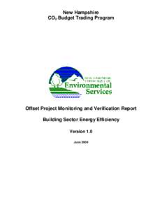 New Hampshire CO2 Budget Trading Program Offset Project Monitoring and Verification Report Building Sector Energy Efficiency Version 1.0