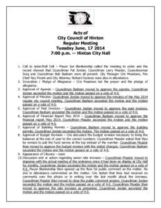 Acts of City Council of Hinton Regular Meeting Tuesday June, [removed]:00 p.m. -- Hinton City Hall 1. Call to order/Roll Call – Mayor Joe Blankenship called the meeting to order and the