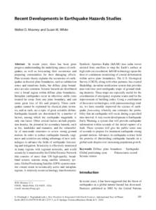 Recent Developments in Earthquake Hazards Studies Walter D. Mooney and Susan M. White Abstract In recent years, there has been great progress understanding the underlying causes of earthquakes, as well as forecasting the