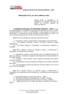 CONSELHO ESTADUAL DE RECURSOS HÍDRICOS – CERH  RESOLUÇÃO Nº 05, de 18 de JUNHO de 2007 Dispõe sobre a instalação e as atribuições de Câmaras Técnicas no