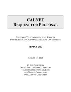 CALNET REQUEST FOR PROPOSAL STATEWIDE TELECOMMUNICATIONS SERVICES FOR THE STATE OF CALIFORNIA AND LOCAL GOVERNMENTS  RFP DGS-2053