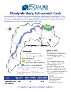 Floodplain Study: Cottonmouth Creek Cottonmouth Creek is a suburban watershed with a drainage area of approximately 5 square miles and 7 miles of streams to be studied. The watershed is bordered roughly by the South Fork