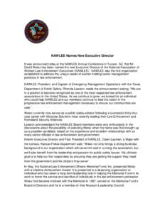 NAWLEE Names New Executive Director It was announced today at the NAWLEE Annual Conference in Tucson, AZ, that Mr. David Weisz has been named the new Executive Director of the National Association of Women Law Enforcemen