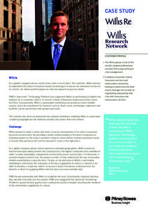 CASE STUDY  CUSTOMER PROFILE •	The Willis group is one of the world’s largest professional services firms specialising in