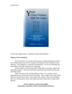 Excerpt From:  Excerpt from chapter sixteen, “Teaching Criminals Responsibility”… Delancey Street Foundation Those who believe our present criminal system is failing miserably and needs to be overhauled should seek