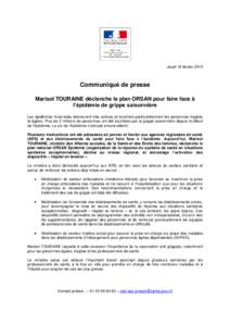 Jeudi 19 févrierCommuniqué de presse Marisol TOURAINE déclenche le plan ORSAN pour faire face à l’épidémie de grippe saisonnière Les épidémies hivernales demeurent très actives et touchent particulièr