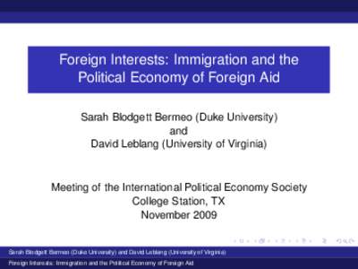 Foreign Interests: Immigration and the Political Economy of Foreign Aid Sarah Blodgett Bermeo (Duke University) and David Leblang (University of Virginia)