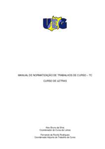 0  MANUAL DE NORMATIZAÇÃO DE TRABALHOS DE CURSO – TC CURSO DE LETRAS  Alex Bruno da Silva