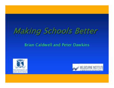 Making Schools Better Brian Caldwell and Peter Dawkins Making Schools Better 