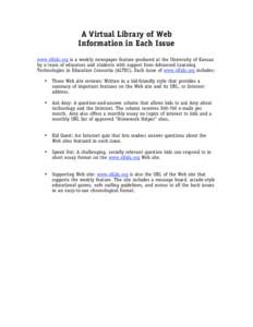 A Virtual Library of Web Information in Each Issue www.4Kids.org is a weekly newspaper feature produced at the University of Kansas by a team of educators and students with support from Advanced Learning Technologies in 