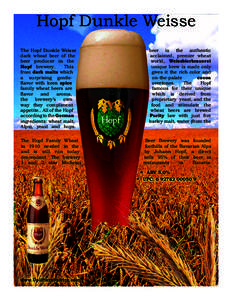 Hopf Dunkle Weisse The Hopf Dunkle Weisse dark wheat beer of the beer producer in the Hopf brewery. This