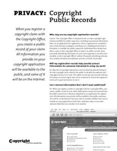 privacy :	 Copyright 	 Public Records When you register a copyright claim with the Copyright Office,