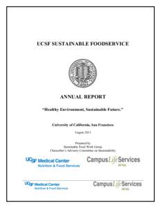 UCSF SUSTAINABLE FOODSERVICE  ANNUAL REPORT “Healthy Environment, Sustainable Future.”  University of California, San Francisco