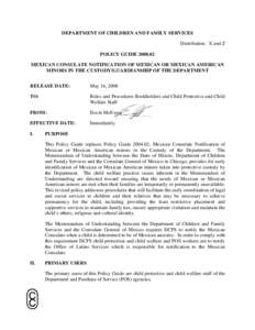 DEPARTMENT OF CHILDREN AND FAMILY SERVICES Distribution: X and Z POLICY GUIDEMEXICAN CONSULATE NOTIFICATION OF MEXICAN OR MEXICAN AMERICAN MINORS IN THE CUSTODY/GUARDIANSHIP OF THE DEPARTMENT RELEASE DATE: