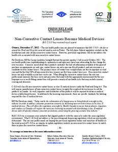 PRESS RELEASE For Immediate Release Non-Corrective Contact Lenses Become Medical Devices Bill C-313 has received royal assent