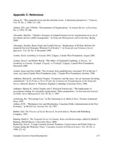 Appendix C: References Abzug, R., “The nonprofit sector and the informal sector: A theoretical perspective,” Voluntas, Vol. 19, No. 2, 1999; [removed]Aldrick, H.E. and J. Pfeffer, “Environments of Organizations,”