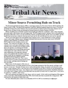 Tribal Air News July 2006 Volume 4, Issue 2 Minor Source Permitting Rule on Track The Environmental Protection Agency (EPA) is expecting to propose two New Source Review (NSR) regulations for