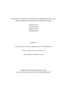 THE POLITICAL AND POLICY DYNAMICS OF K-12 REFORM FROM 1965 TO 2010: IMPLICATIONS FOR CHANGING POSTSECONDARY EDUCATION Michael W. Kirst School of Education Stanford University [removed]