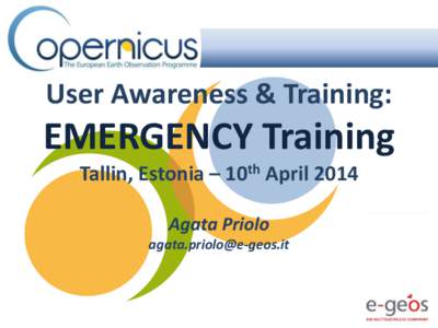 User Awareness & Training:  EMERGENCY Training Tallin, Estonia – 10th April 2014 Agata Priolo [removed]