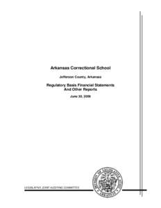 Arkansas Correctional School Jefferson County, Arkansas Regulatory Basis Financial Statements And Other Reports June 30, 2009