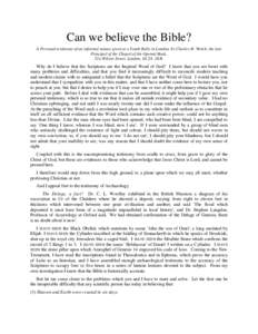 Can we believe the Bible? A Personal testimony of an informal nature given at a Youth Rally in London, by Charles H. Welch, the late Principal of the Chapel of the Opened Book, 52a Wilson Street, London, EC2A 2ER.  Why d