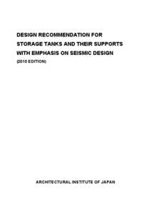 DESIGN RECOMMENDATION FOR STORAGE TANKS AND THEIR SUPPORTS WITH EMPHASIS ON SEISMIC DESIGN[removed]EDITION)  ARCHITECTURAL INSTITUTE OF JAPAN