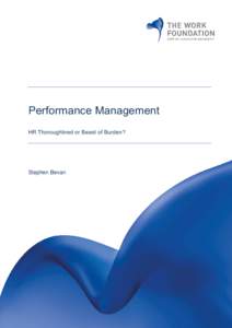 Performance Management HR Thoroughbred or Beast of Burden? Stephen Bevan  1