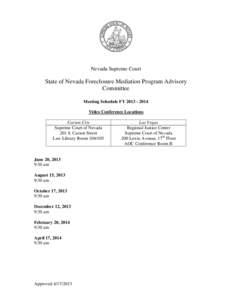 Nevada Supreme Court  State of Nevada Foreclosure Mediation Program Advisory Committee Meeting Schedule FY[removed]Video Conference Locations