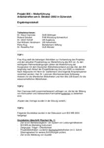 Projekt BIX – Weiterführung Arbeitstreffen am 9. Oktober 2002 in Gütersloh Ergebnisprotokoll Teilnehmer/innen: Dr. Klaus Ceynowa