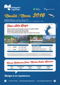 SABATO E FESTIVI (dal 11 luglio al 4 settembreSATURDAYS, SUNDAYS AND PUBLIC HOLIDAYS (from July 11th to September 4th, 2016) Tour Alto Lago  COSTA VOLPINO