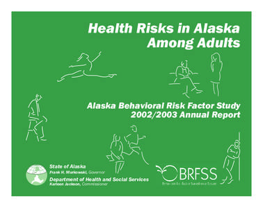 Health Risks in Alaska Among Adults Alaska Behavioral Risk Factor Study[removed]Annual Report