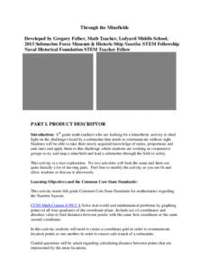 Through the Minefields Developed by Gregory Felber, Math Teacher, Ledyard Middle School, 2013 Submarine Force Museum & Historic Ship Nautilus STEM Fellowship Naval Historical Foundation STEM Teacher Fellow  PART I. PRODU