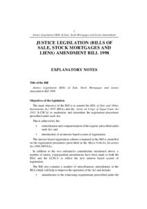 1 Justice Legislation (Bills of Sale, Stock Mortgages and Liens) Amendment JUSTICE LEGISLATION (BILLS OF SALE, STOCK MORTGAGES AND LIENS) AMENDMENT BILL 1998