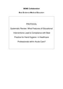 BEME Collaboration Best Evidence Medical Education PROTOCOL Systematic Review: What Features of Educational Interventions Lead to Compliance with Best