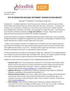 For Immediate Release September 4, 2013 CITY OF ROCHESTER DECLARES SEPTEMBER “HUNGER ACTION MONTH” September 5th designated as “Go Orange for Hunger Day” Rochester, NY – As children head back to school this wee